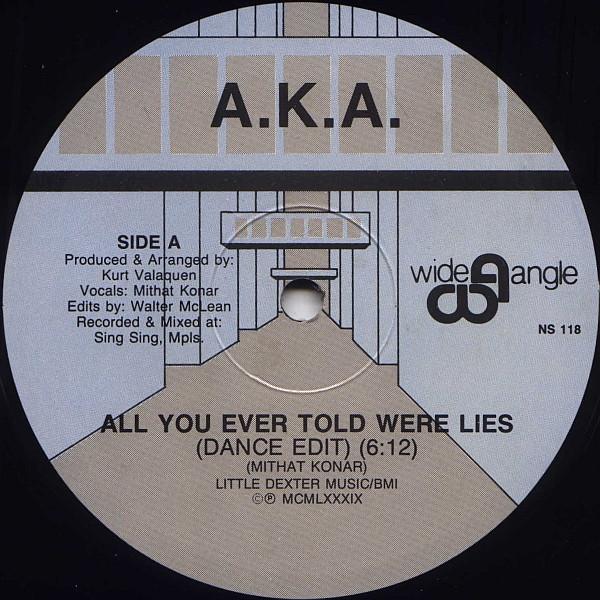 A.K.A.  - All You Ever Told Were Lies