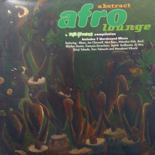  - Abstract Afro Lounge (A Nite Grooves Compilation)
