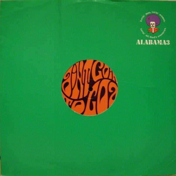Alabama 3 - Ain't Goin' To Goa