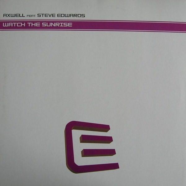 Axwell, Steve Edwards - Watch The Sunrise