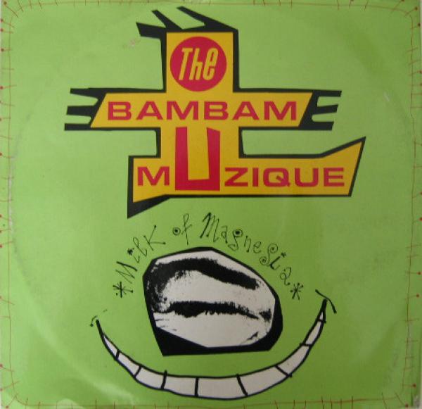 Bam Bam Musique - Milk Of Magnesia