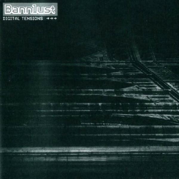 Bannlust - Digital Tensions