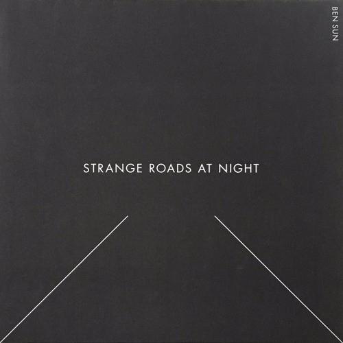 Ben Sun - Strange Roads At Night