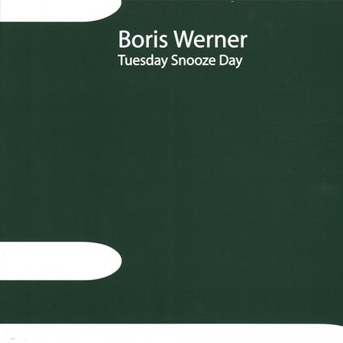 Boris Werner - Tuesday Snooze Day
