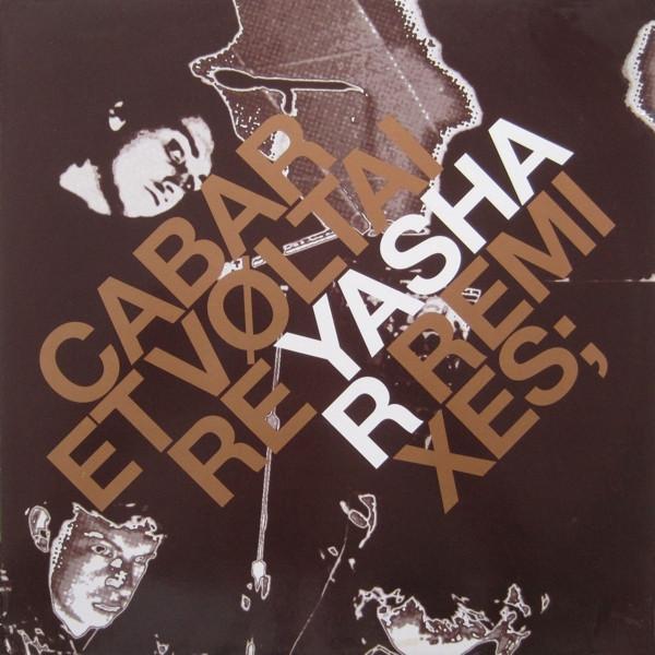 Cabaret Voltaire - Yashar (Remixes)