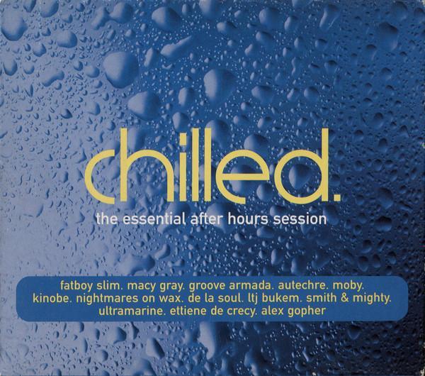  - Chilled. (The Essential After Hours Session)