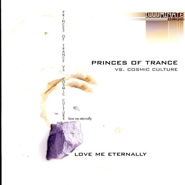 Cosmic Culture, Princes Of Trance - Love Me Eternally
