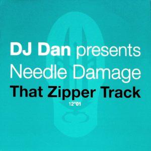 DJ Dan, Needle Damage - That Zipper Track