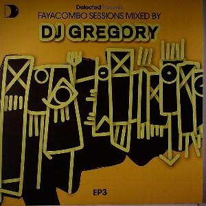 DJ Gregory - Defected Presents Faya Combo Sessions EP3