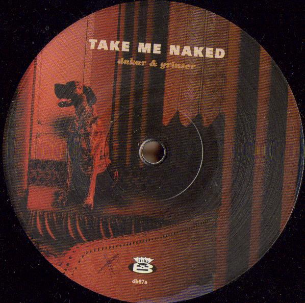 Dakar & Grinser - Take Me Naked