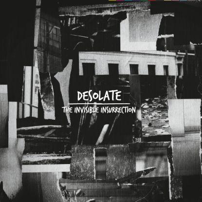 Desolate  - The Invisible Insurrection