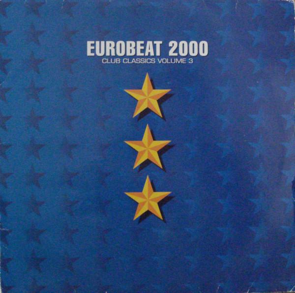  - Eurobeat 2000 (Club Classics Volume 3)
