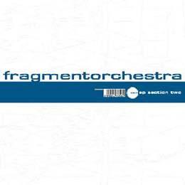 FragmentOrchestra - EP Section Two