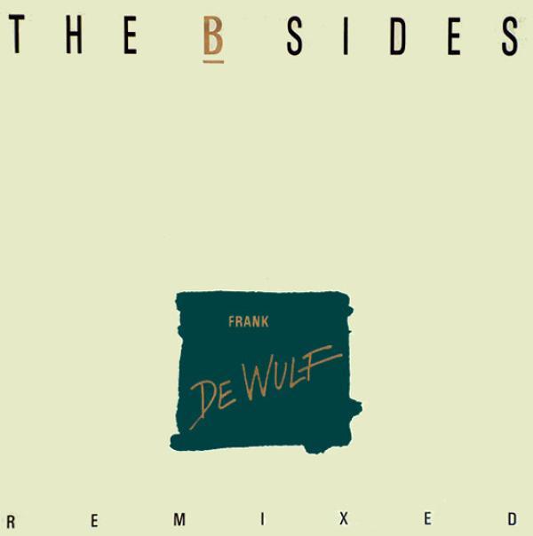 Frank De Wulf - The B Sides Remixed