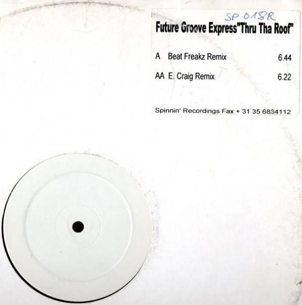Future Groove Express - Thru Tha Roof (Remixes)