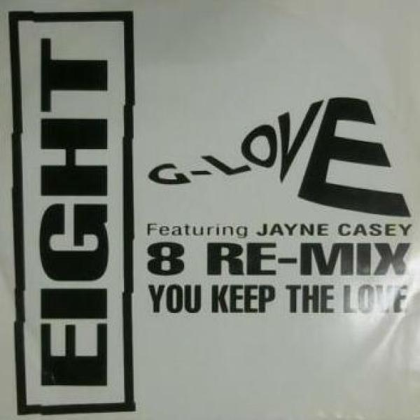 G-Love , Jayne Casey - You Keep The Love (8 Re-Mix)