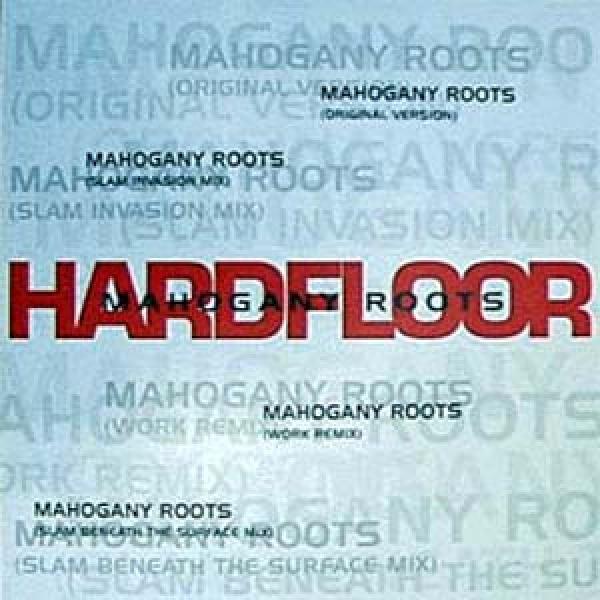 Hardfloor - Mahogany Roots