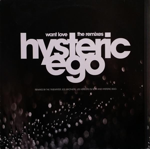 Hysteric Ego - Want Love (The Remixes)