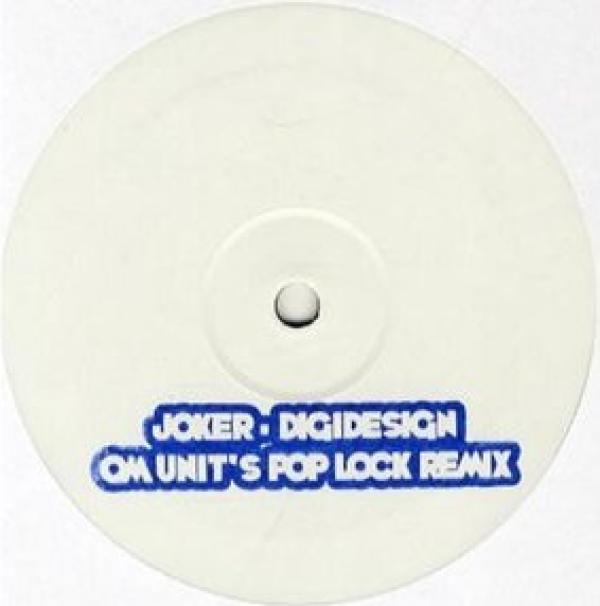 Joker  - Digidesign (Om Unit's Pop Lock Remix)