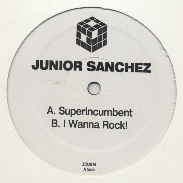Junior Sanchez - Superincumbent / I Wanna Rock!