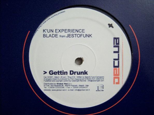 K'Un Experience, Blade  - Gettin Drunk