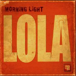 Lola  - Morning Light