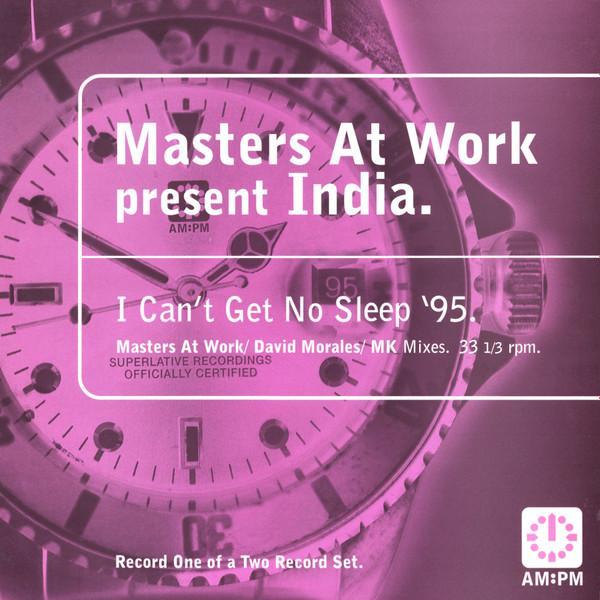 Masters At Work, India - I Can't Get No Sleep '95 (Masters At Work / David Morales / MK Mixes)