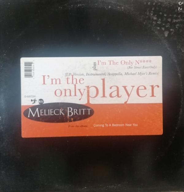 Melieck Britt - I'm The Only Player