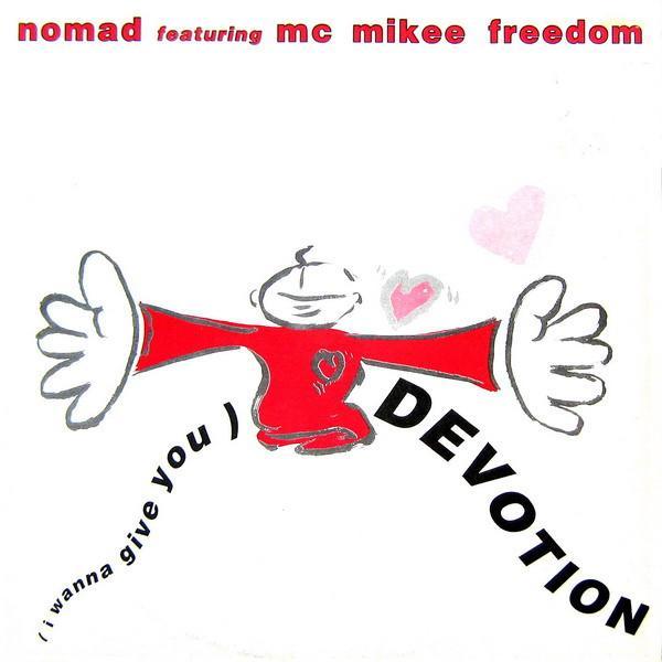 Nomad, MC Mikee Freedom - (I Wanna Give You) Devotion