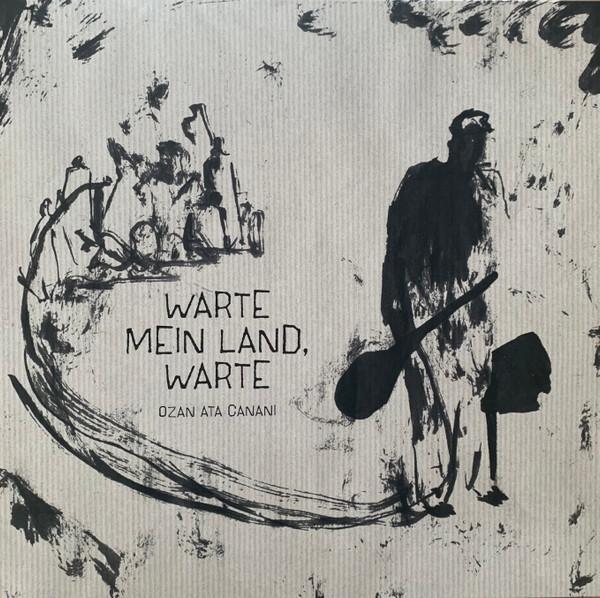 Ozan Ata Canani - Warte Mein Land, Warte