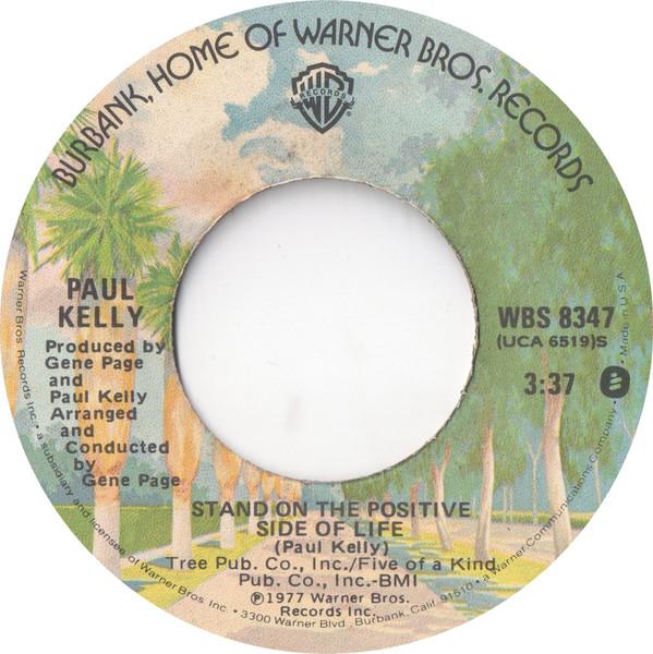 Paul Kelly  - Stand On The Positive Side Of Life / To The Bone, Get It On