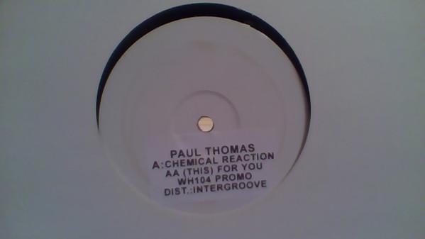 Paul Thomas  - Chemical Reaction