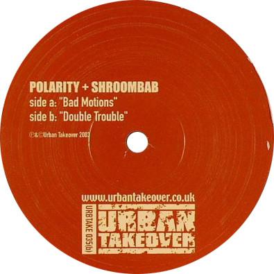 Polarity , Shroombab - Bad Motions / Double Trouble
