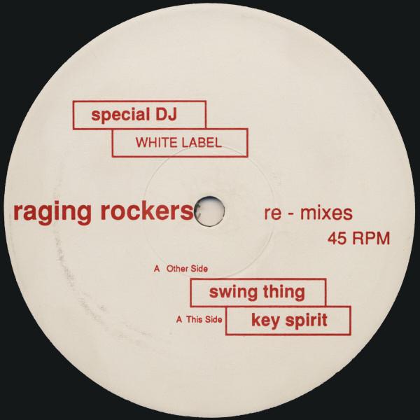 Raging Rockers - Swing Thing / Key Spirit (Remixes)