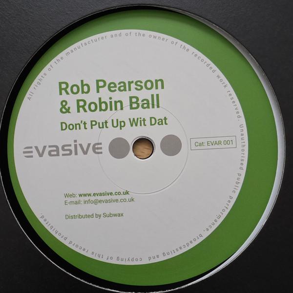 Rob Pearson, Robin Ball - Don't Put Up Wit Dat / The Right Vibes
