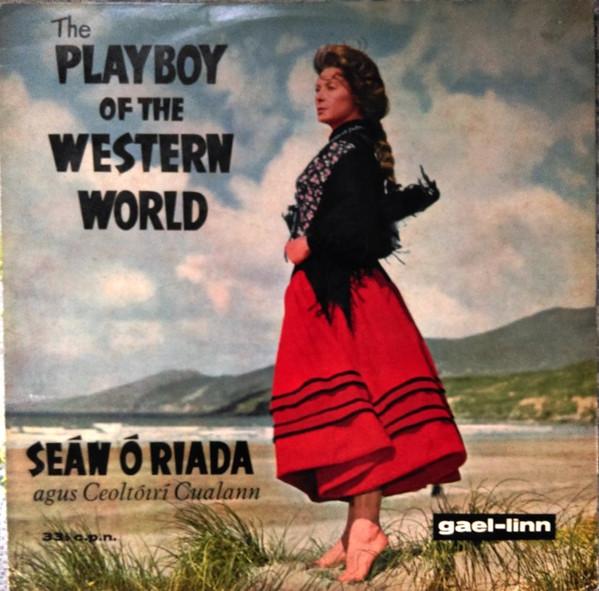 Seán Ó Riada, Ceoltóirí Chualann - The Playboy Of The Western World