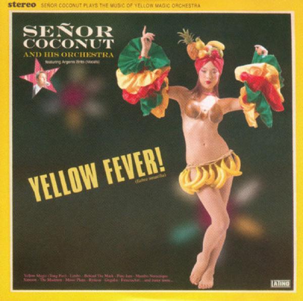 Señor Coconut And His Orchestra - Yellow Fever!