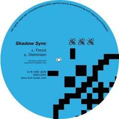 Shadow Sync - Focus / Dominion
