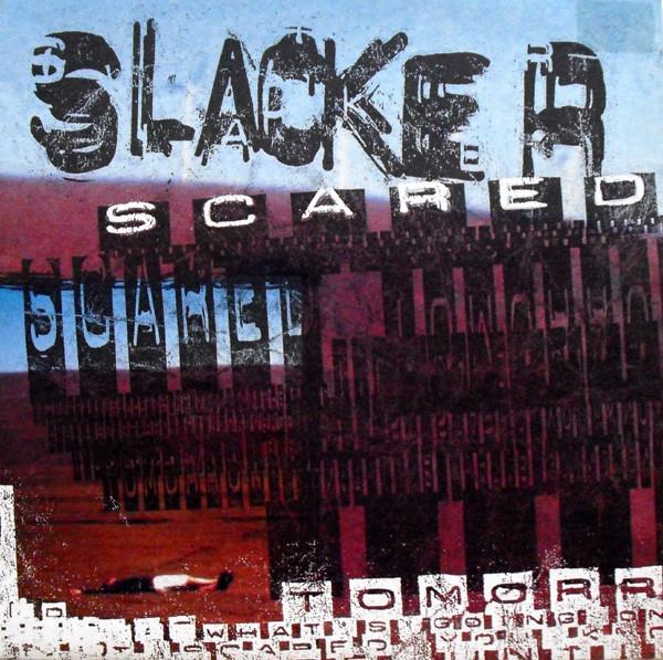 Slacker - Scared