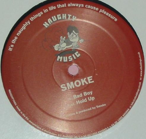 Smoke (17) - Bad Boy / Hold Up