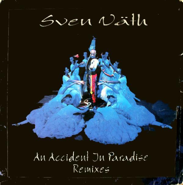 Sven Väth - An Accident In Paradise (Remixes)