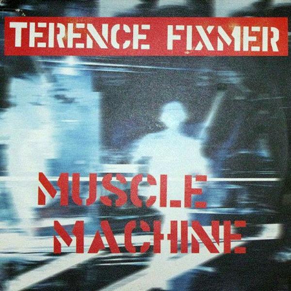 Terence Fixmer - Muscle Machine