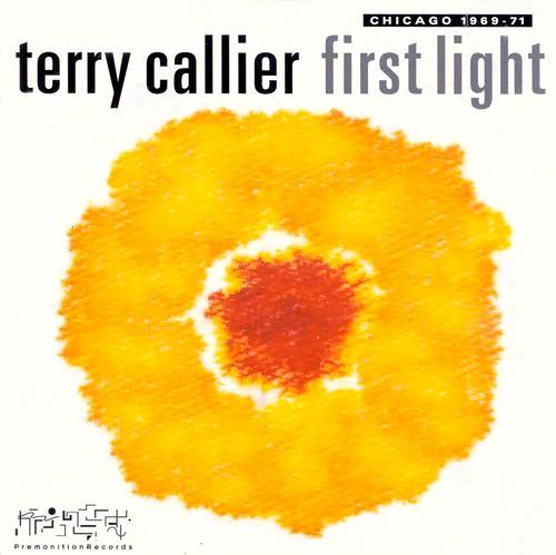 Terry Callier - First Light: Chicago 1969-71