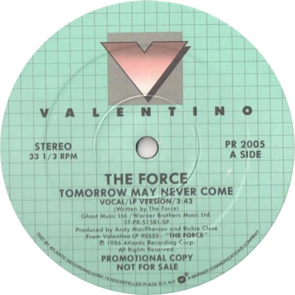 The Force  - Tomorrow May Never Come