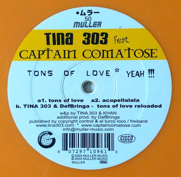 Tina 303, Captain Comatose - Tons Of Love Yeah !!!