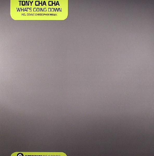 Tony Cha Cha - What's Going Down