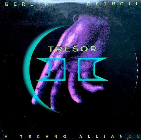  - Tresor II (Berlin Detroit - A Techno Alliance)