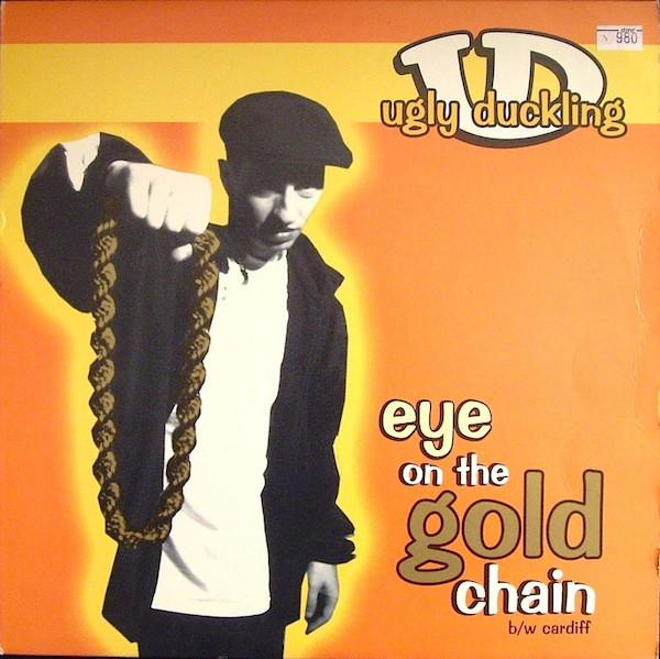 Ugly Duckling - Eye On The Gold Chain