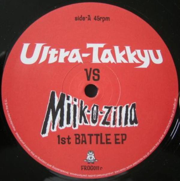 Ultra-Takkyu vs. Mijk-o-zilla - 1st Battle EP