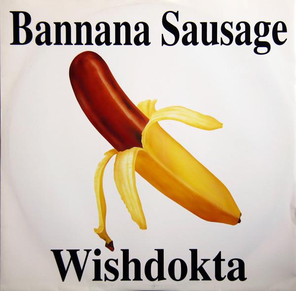 Wishdokta - Bannana Sausage